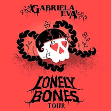 Lonely Bones Tour Gabriela Eva