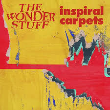 The Wonder Stuff & Inspiral Carpets