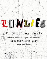 Lowlife 1St Birthday
